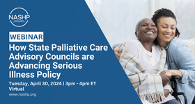 NASHP Webinar: How State Palliative Care Advisory Councils Are Advancing Serious Illness Policy