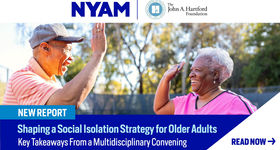 NYAM/JAHF Convening Report: Shaping a Social Isolation Strategy for Older Adults - Key Takeaways From a Multidisciplinary Convening