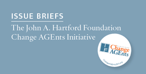 End of Life and Serious Illness: A John A. Hartford Foundation Change AGEnts Issue Brief