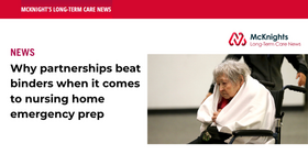 McKnight's Long-Term Care News Article: Why Partnerships Beat Binders When It Comes to Nursing Home Emergency Prep