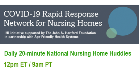 COVID-19 Rapid Response Network for Nursing Homes: Join Daily National Nursing Home Huddles Starting May 4