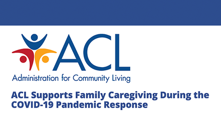 Blog: ACL Supports Family Caregiving During the COVID-19 Pandemic Response