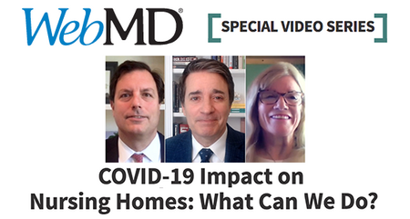 WebMD Video Coronavirus in Context: COVID-19 Impact on Nursing Homes - What Can We Do?