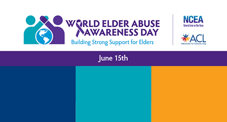 Join Us in Lifting up Voices for World Elder Abuse Awareness Day: June 15