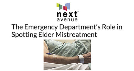 The Emergency Department’s Role in Spotting Elder Mistreatment: Terry Fulmer Writes on Next Avenue Blog
