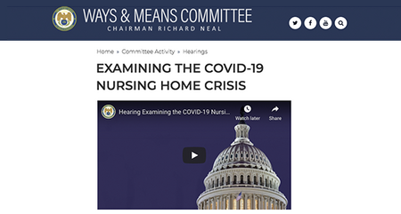 The U.S. House Committee on Ways and Means Subcommittee on Health Hearing: Examining the COVID-19 Nursing Home Crisis