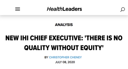Article: New IHI Chief Executive - 'There is No Quality Without Equity'