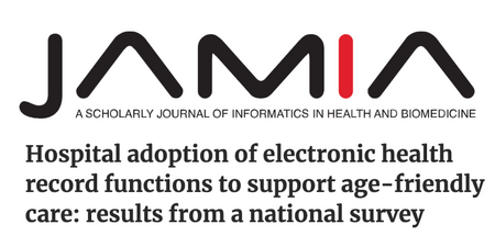JAMIA Article: Hospital adoption of electronic health record functions to support age-friendly care: results from a national survey