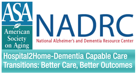 NADRC Webinar: Hospital2Home - Dementia Capable Care Transitions: Better Care, Better Outcomes