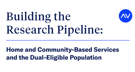 Webinar: Building the Research Pipeline - Home and Community-based Services and the Dual Eligible Population