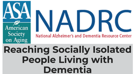 NADRC Webinar: Reaching Socially Isolated People Living With Dementia