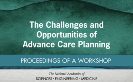 NASEM Workshop Proceedings: Challenges and Opportunities of Advance Care Planning