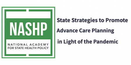 NASHP Palliative Care Blog: State Strategies to Promote Advance Care Planning in Light of the Pandemic