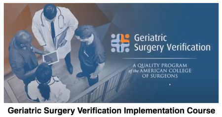The American College of Surgeons Geriatric Surgery Verification Implementation Course