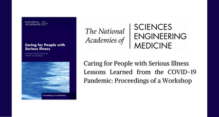 Caring for People with Serious Illness Lessons Learned from the COVID 19 Pandemic Proceedings of a Workshop