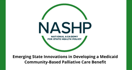 Emerging State Innovations in Developing a Medicaid Community Based Palliative Care Benefit