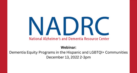 NADRC Dementia Equity Programs in the Hispanic and LGBTQI Communities