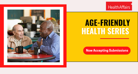 Health Affairs Affairs Age Friendly Health Series 560 300 px 2