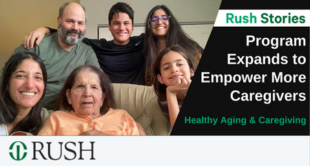 RUSH Caring for Caregivers Story Grant supported Program Expands to Empower More Caregivers 2