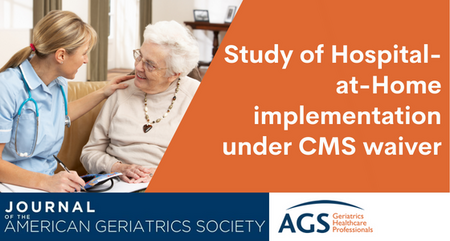 JAGS Paper A national qualitative study of Hospital at Home implementation under the CMS Acute Hospital Care at Home waiver
