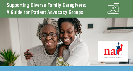 NAC Webinar and Report Release Supporting Diverse Family Caregivers A Guide for Patient Advocacy Groups 1