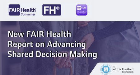 FAIR Health Report Advancing Shared Decision Making among Older Adults with Serious Health Conditions Lessons from FAIR Healths Grant Funded Initiative