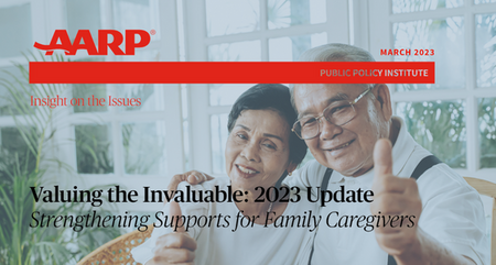 AARP Valuing the Invaluable 2023 Update Strengthening Supports for Family Caregivers
