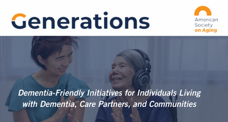 ASA Generations Paper Dementia Friendly Initiatives for Individuals Living with Dementia Care Partners and Communities