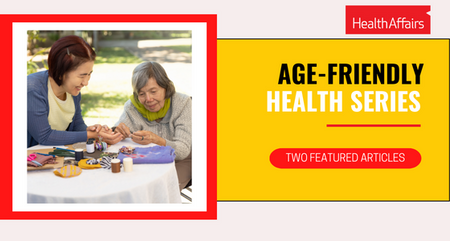 Health Affairs Publishes Two Age Friendly Health Papers in June Issue 1