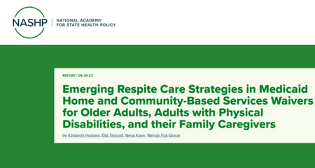 NASHP Report Emerging Respite Care Strategies in Medicaid Home and Community Based Services Waivers for Older Adults Adults with Physical Disabilities and their Family Caregivers 1