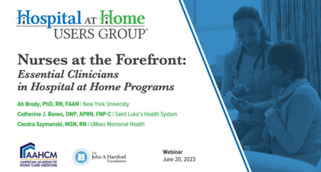NURSES AT THE FOREFRONT ESSENTIAL CLINICIANS IN HOSPITAL AT HOME PROGRAMS