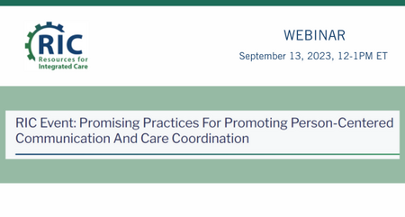 RIC Webinar Promising Practices for Promoting Person Centered Communication and Care Coordination Sept 13