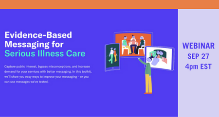 2 Serious Illness Messaging Webinar Deep Metaphors to Inform Messaging to Increase Palliative Care Engagement