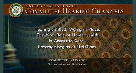 Senate Subcommittee Hearing Aging in Place The Vital Role of Home Health in Access to Care