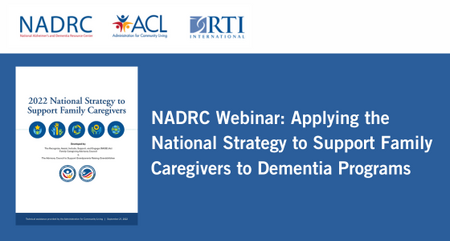 NADRC Webinar Applying the National Strategy to Support Family Caregivers to Dementia Programs