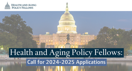 Health and Aging Policy Fellows Call for Applications 2024 2025 1