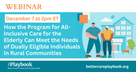 How the Program for All Inclusive Care for the Elderly Can Meet the Needs of Dually Eligible Individuals in Rural Communities