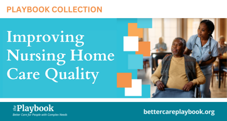 PLAYBOOK COLLECTION Improving Nursing Home Care Quality
