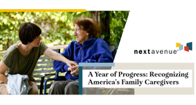 Next Avenue Op-Ed: A Year of Progress - Recognizing America's Family Caregivers