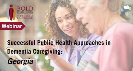 Successful Public Health Approaches in Dementia Caregiving Georgia