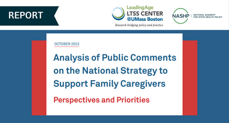 Leading Age LTSS Center at U Mass Boston Report Analysis of Public Comments on the National Strategy to Support Family Caregivers