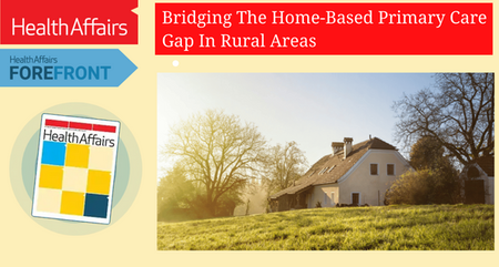 Bridging The Home Based Primary Care Gap In Rural Areas