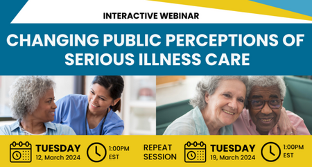C TAC Webinar Changing Public Perceptions of Serious Illness Care