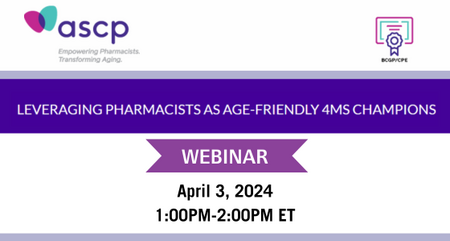 ASCP Webinar Leveraging Pharmacists as Age Friendly 4 Ms Champions