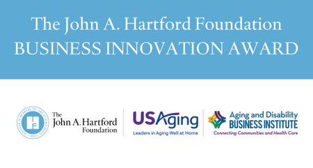 The John A Hartford Foundation BUSINESS INNOVATION AWARD