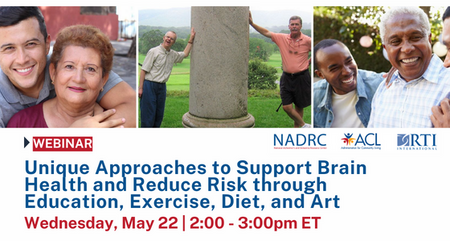 NADRC Webinar Unique Approaches to Support Brain Health and Reduce Risk through Education Exercise Diet and Art
