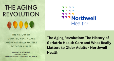 The Aging Revolution The History of Geriatric Health Care and What Really Matters to Older Adults Northwell Health