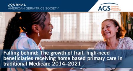 JAGS Paper Falling behind The growth of frail high need beneficiaries receiving home based primary care in traditional Medicare 2014 2021