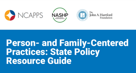 NASHP Resources for State Officials Person and Family Centered Practices State Policy Resource Guide