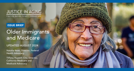 Justice In Aging Older Immigrants and Medicare Issue Brief